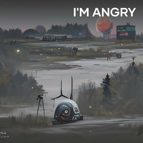 I'm Angry