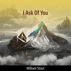 I Ask Of You