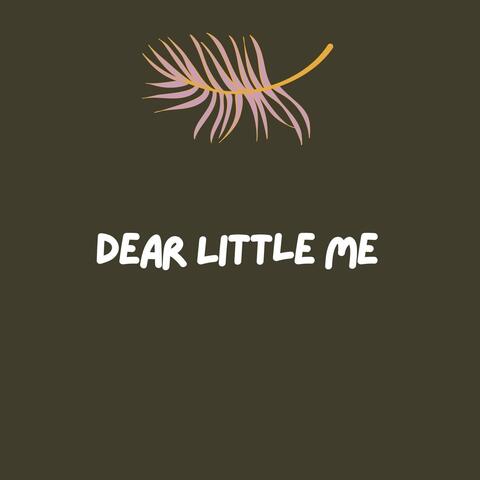Dear Little Me