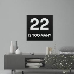 22 is Too Many