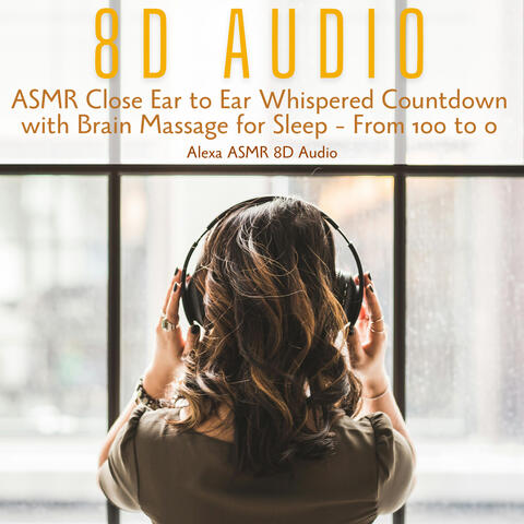 ASMR Close Ear to Ear Whispered Countdown with Brain Massage for Sleep - From 100 to 0