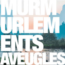 Murmurlements Aveugles