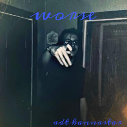 Worse
