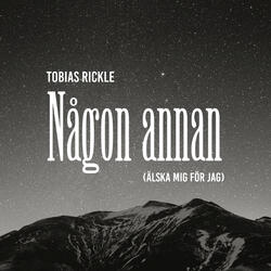 Någon annan (älska mig för jag)