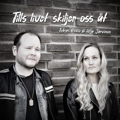 Tills livet skiljer oss åt