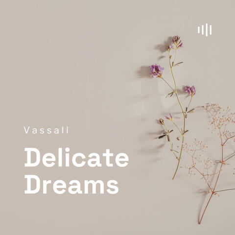 Delicate Dreams