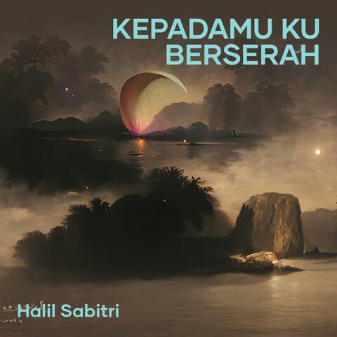KepadaMu Ku Berserah