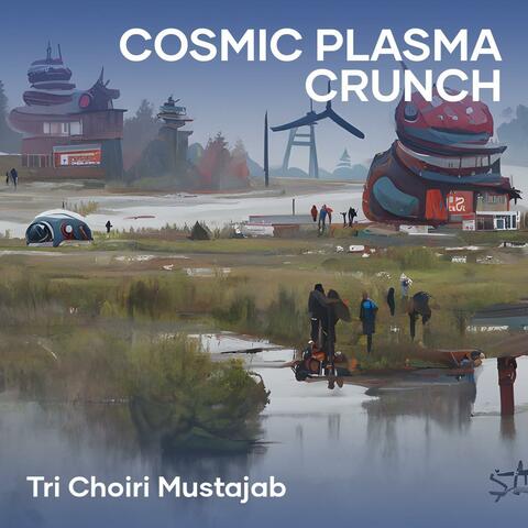 Cosmic Plasma Crunch