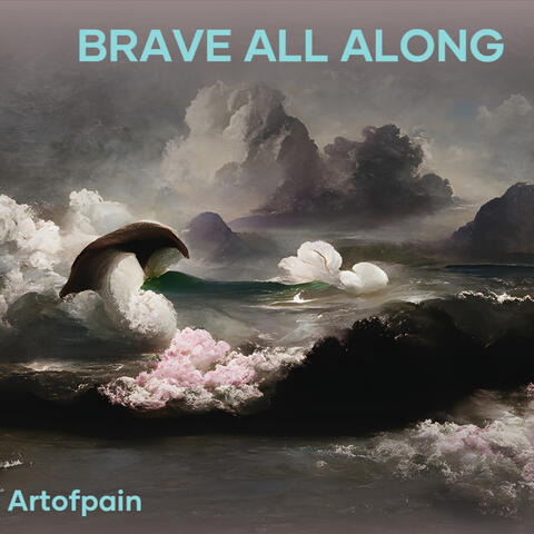 Brave All Along