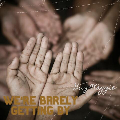 We're Barely Getting By