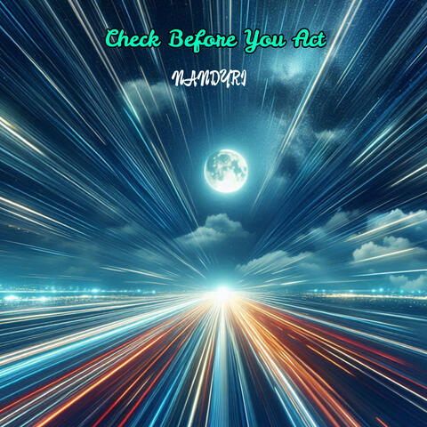 CHECK BEFORE YOU ACT