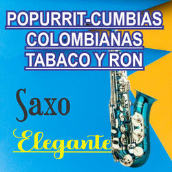 POPURRIT CUMBIAS COLOMBIANAS/Tabaco y Ron