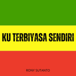 Ku terbiyasa sendiri