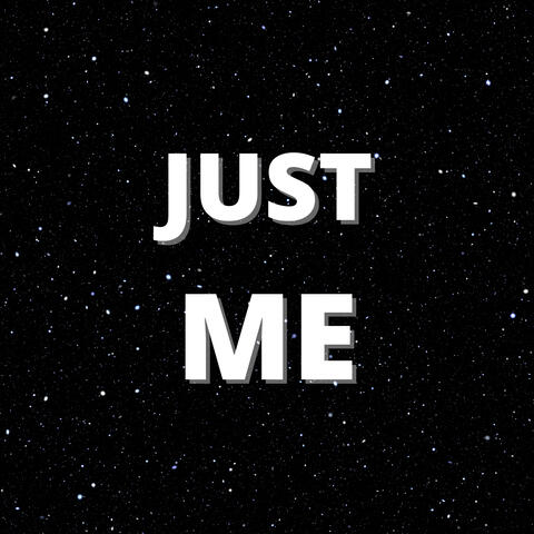 Just me