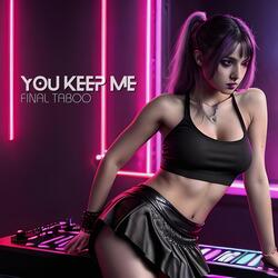 You Keep Me