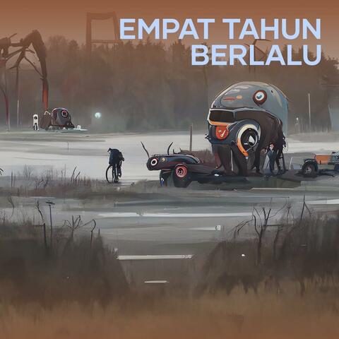 EMPAT TAHUN BERLALU