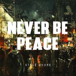 Never Be Peace