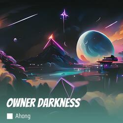 Owner darkness