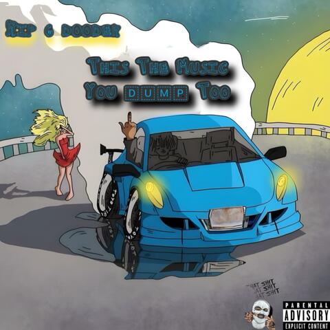 This The Music You DUMP Too