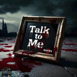 Talk to Me