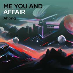 Me you and affair