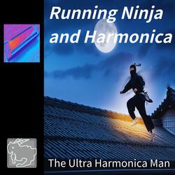 Running Ninja and Harmonica