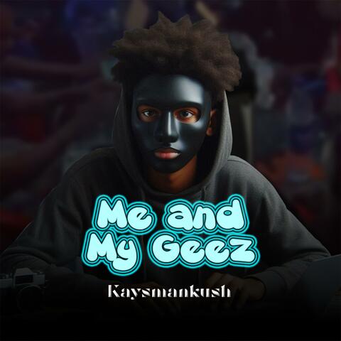 Me And My Geez