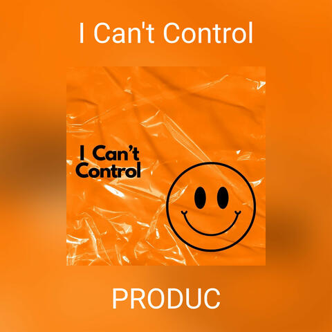 I Can't Control