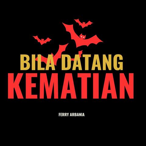 BILA DATANG KEMATIAN