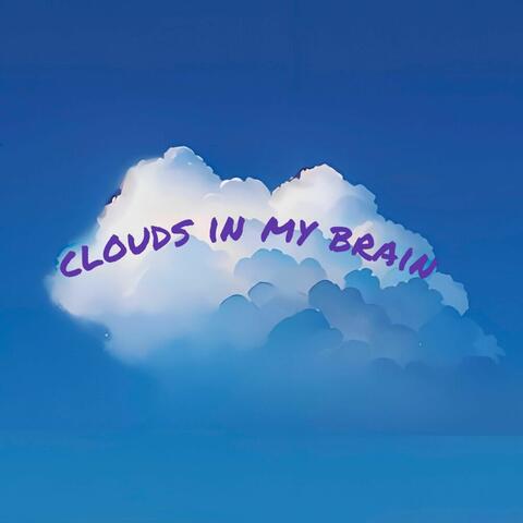 Clouds in my Brain