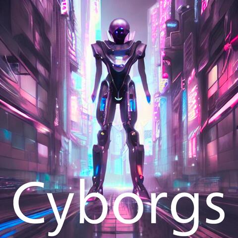 Cyborgs