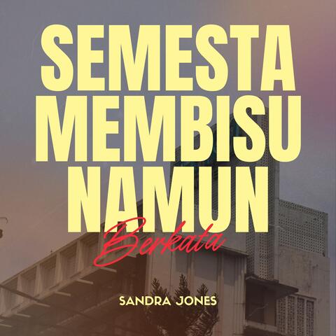 Semesta Membisu, Namun Berkata
