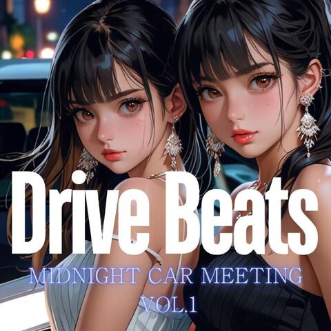 Drive Beats Midnight Car Meeting  Vol.1