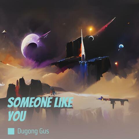 Someone like you