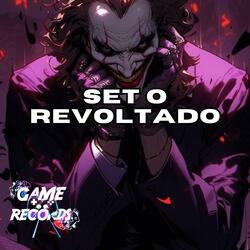 Set o Revoltado