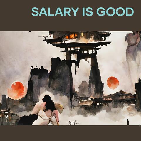 salary is good