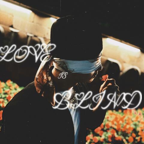 LOVE IS BLIND