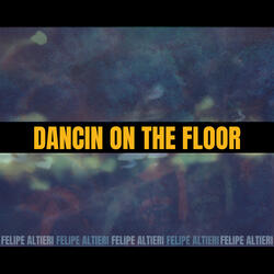 Dancin On The Floor
