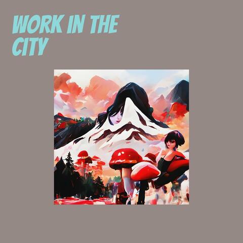 work in the city