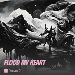 Flood My Heart