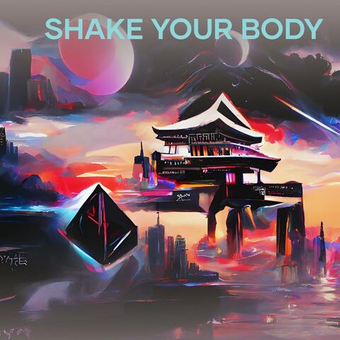 Shake Your Body