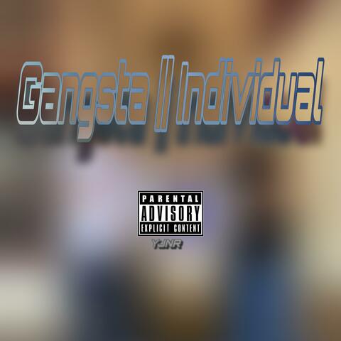 Gangsta || Individual