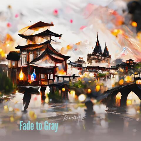 Fade to Gray