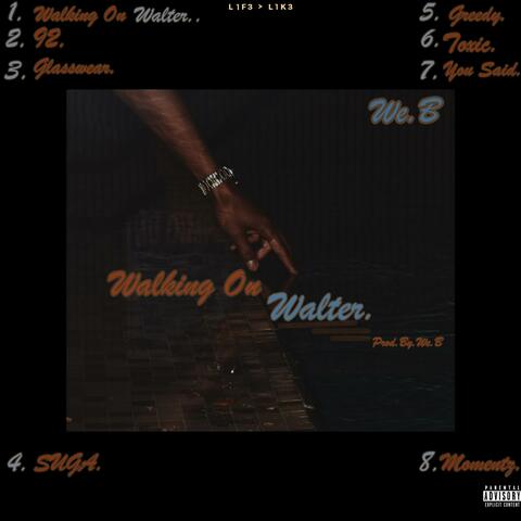 Walking On Walter.
