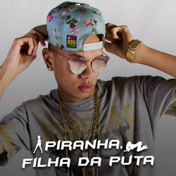 Piranha, Filha da Puta