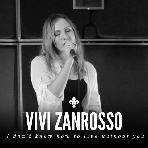 I Don't Know How To Live Without You