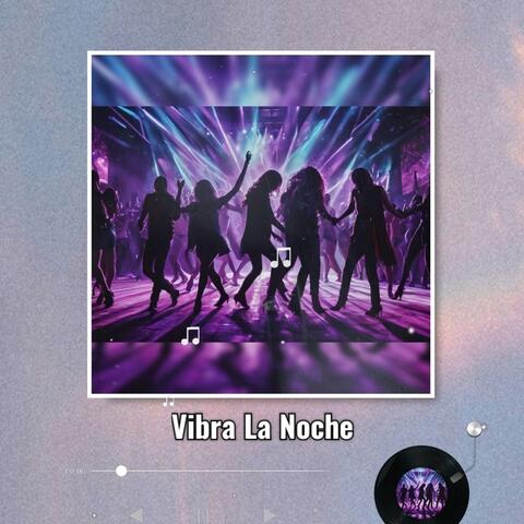 Vibra La Noche