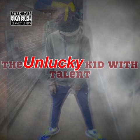 The Unlucky Kid With Talent