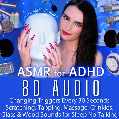 8D AUDIO ASMR for ADHD - Changing Triggers Every 30 Seconds - Scratching, Tapping, Massage, Crinkles, Glass & Wood Sounds for Sleep No Talking