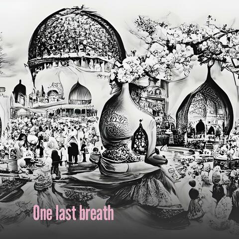 One last breath